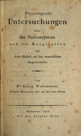 Physiologische Untersuchungen über das Nervensystem und die Respiration und deren Einfluß auf den menschlichen Organismus