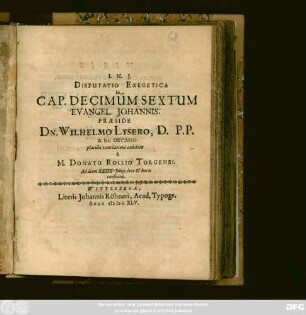 Disputatio Exegetica In Cap. Decimum Sextum Evangel. Johannis