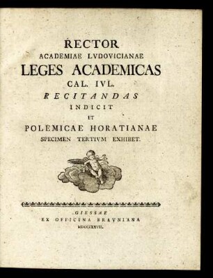 Spec. 3: Rector Academiae Ludovicianae Leges Academicas Cal. Iul. Recitandas Indicit Et Polemicae Horatianae Specimen Tertium Exhibet.