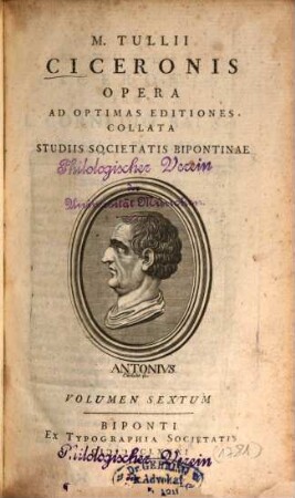 M. Tullii Ciceronis Opera : Ad Optimas Editiones Collata Studiis Societatis Bipontinae, Volumen Sextum