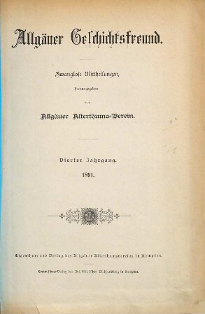Allgäuer Geschichtsfreund : Zeitschrift für historische Forschung und Heimatpflege. 4. 1891