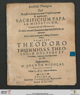 Apodeixis Theologica, Qua Beneficio Scripturarum Propheticarum & Apostolicarum, Sacrificium Papale Missaticum : Anaskeuastikōs kai kataskeuastikōs, Ex imis omnino fundaminibus labefactatur ac destruitur