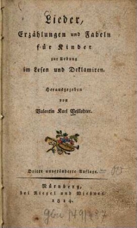 Lieder, Erzählungen und Fabeln für Kinder zur Uebung im Lesen und Deklamiren