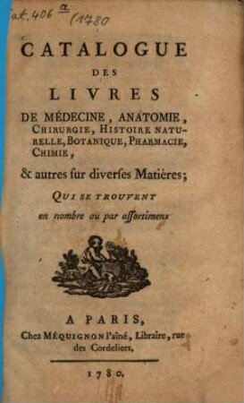 Catalogue des livres .... 1780. Catalogue des livres de médecine anatomie. - 1780. - 28 S.
