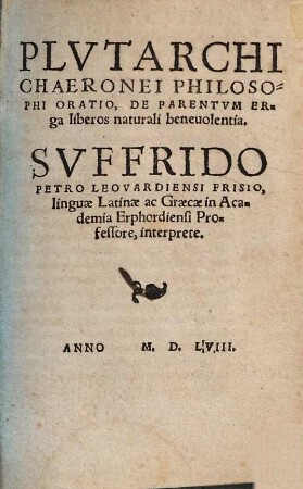 Plvtarchi Chaeronei Philosophi Oratio, De Parentvm Erga liberos naturali beneuolentia