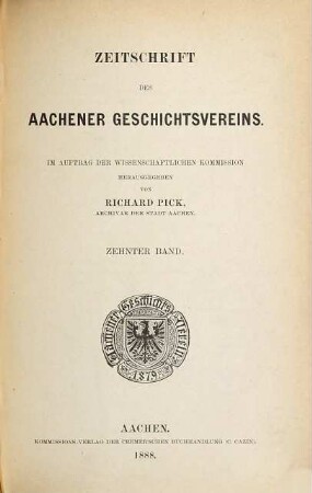 Zeitschrift des Aachener Geschichtsvereins. 10. 1888