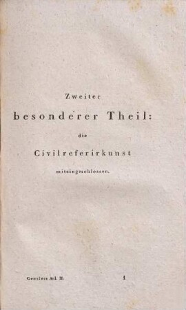 Anleitung zur gerichtlichen Praxis in bürgerlichen Rechtsstreitigkeiten : verbunden mit theoretischen Darstellungen und Bemerkungen, 2. specieller Theil