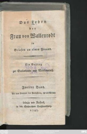 Bd. 2: Das Leben der Frau von Wallenrodt in Briefen an einen Freund : Ein Beitrag zur Seelenkunde und Weltkenntniß