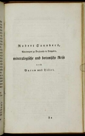Robert Saunders, Wundarztes zu Boglepuhr in Bengalen, mineralogische und botanische Reise nach Butan und Tibet.