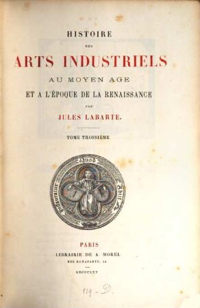 Histoire des arts industriels au Moyen Âge et à l'époque de la Renaissance, [1,]3. [Text]