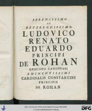 Serenissimo Ac Reverendissimo Ludovico Renato Eduardo Principi De Rohan.
