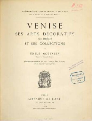 Venise, ses arts décoratifs, ses musées et ses collections