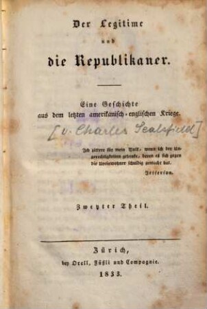 Der Legitime und der Republikaner : eine Geschichte aus dem letzten amerikanischen Kriege, 2. Theil