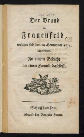 Der Brand in Frauenfeld, welcher sich den 19 Heumonat 1771. zugetragen : In einem Gedicht an einen Freund daselbst