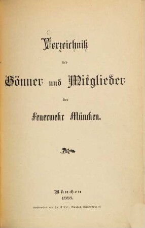Verzeichnis der [ordentlichen] Mitglieder der Freiwilligen Feuerwehr München : Stand .... 1888