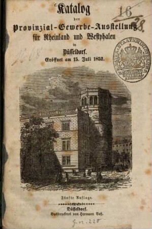 Katalog der Provinzial-Gewerbe-Ausstellung für Rheinland und Westphalen in Düsseldorf : Eröffnet am 15. Juli 1852