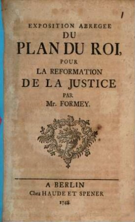 Exposition Abregee Du Plan Du Roi, Pour La Reformation De La Justice