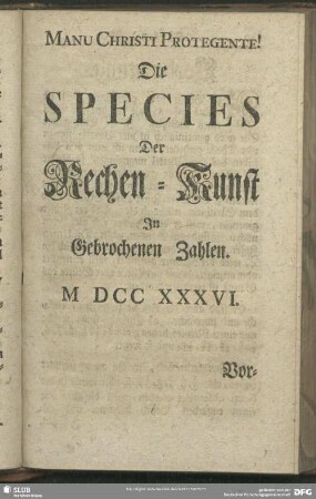Die Species Der Rechen-Kunst In Gebrochenen Zahlen. M DCC XXXVI