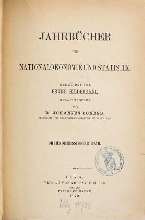 Jahrbücher für Nationalökonomie und Statistik = Journal of economics and statistics. 33, 33. 1879