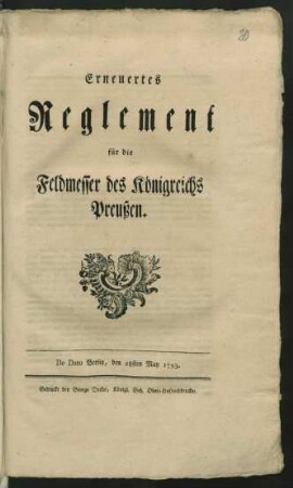 Erneuertes Reglement für die Feldmesser des Königreichs Preußen : De Dato Berlin, den 28sten May 1793