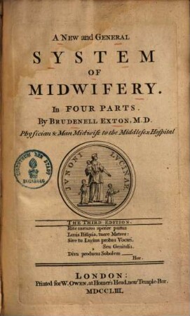 A new and general system of Midwifery : in four parts ...