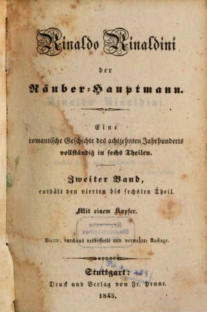 Rinaldo Rinaldini der Räuber-Hauptmann : Eine romantische Geschichte des achtzehnten Jahrhunderts ; vollständig in sechs Theilen, 2. Rinaldo Rinaldini der Räuber-Hauptmann : enthält den vierten bis sechsten Theil ; Mit einem Kupfer