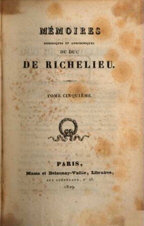 Mémoires historiques et anecdotiques du Duc de Richelieu. 5