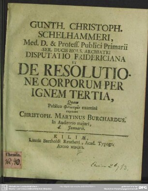 3: Gunth. Christoph. Schelhammeri ... Disputatio Fridericiana ... Et De Resolutione Corporum Per Ignem ...