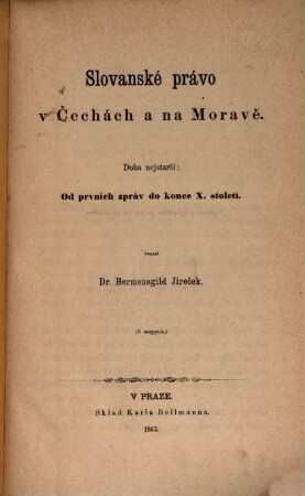 Slovanské právo v Čechách a na Moravě, 1. Od prvnich zpráv do konce X. stoleti
