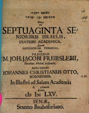 Šivʿîm ziqnê Yiśrā'ēl sive de septuaginta senioribus Israelis diatribe academica