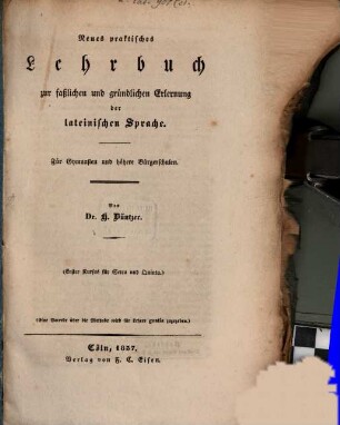 Neues praktisches Lehrbuch zur faßlichen und gründlichen Erlernung der lateinischen Sprache : I. Kursus
