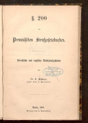 § 200 des Preussischen Strafgesetzbuches : preußische und englische Medizinalzustände