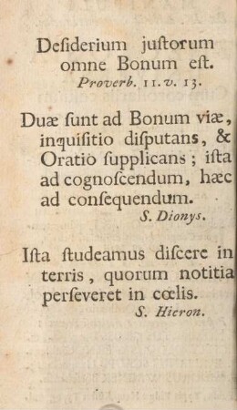 Desiderium justorum omne bonum est.