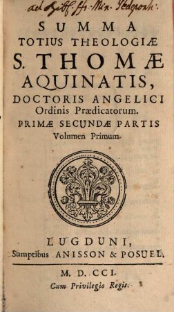 Summa Totius Theologiae S. Thomae Aquinatis, Doctoris Angelici ordinis Praedicatorum. [5]