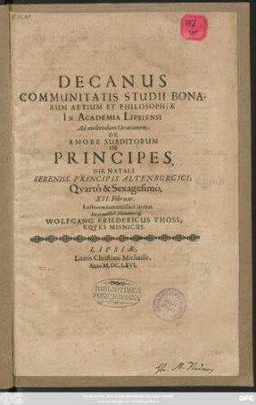 Decanus Communitatis Studii Bonarum Artium Et Philosophiae In Academia Lipsiensi Ad audiendam Orationem De Amore Subditorum In Principes : Die Natali Sereniss: Principis Altenburgici, Quarto & Sexagesimo, XII. Februar ...