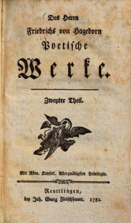 Des Herrn Friedrichs von Hagedorn Poetische Werke, 2. Fabeln und Erzählungen
