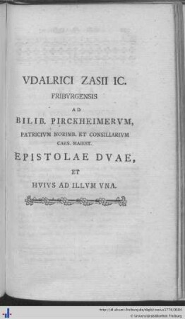 Udalrici Zasii IC. Friburgensis ad Bilib. Pirckheimerum…