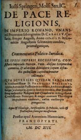Justi Springeri Molsi Sax. Ic. De pace religionis in imperio romano ... sub regimine D. Karuli V. Caes. ... a. 1555 in comitiis August. ... commentatio