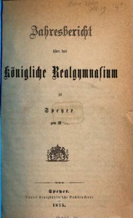 Jahresbericht über das Königlich-Bayerische Realgymnasium : für ... 1874/75