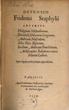 Defensio pro trimembri Theologia M. Lutheri contra aedificatores turris Babylonensis, Ph. Melanchthonem