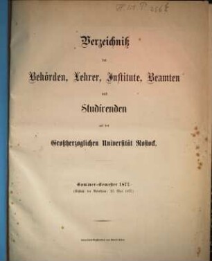 Verzeichnis der Behörden, Lehrer, Beamten, Institute und Studierenden der Universität Rostock. 1877, 1877. SS