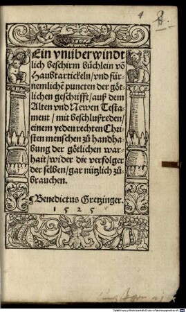 Ein unüberwindtlich Beschirmbüchlein von Haubtartickeln ... der göttlichen geschrifft