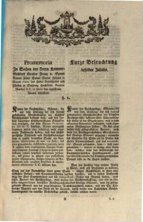 Promemoria In Sachen des Herrn Kammer-Richters Grafen Franz v. Spaur Namen seines Sohns Grafen Johann v. Spaur contra des Herrn Erzbischofen und Fürsten zu Salzburg Hochfürstl. Gnaden Mandati S. C. in specie den ergriffenen Recurs betreffend : kurze Beleuchtung desselben Inhalts