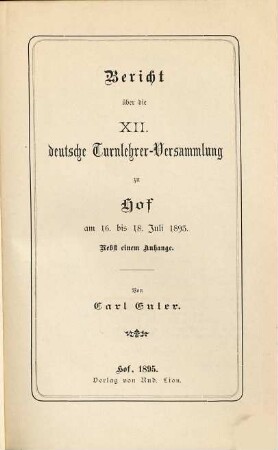Bericht über die 12. Deutsche Turnlehrer-Versammlung zu Hof am 16. bis 18. Juli 1893