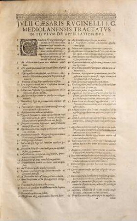Julii Cæsaris Ruginelli J.C. Mediolanensis Commentarii Ad Cæsareas Constitvtiones In Tit. De Appellationibus : in quibus appellationum nullitatum, commissionum, rescriptorumque materia ad praxim judiciariam singulari ordine redacta ; Nunc tertiùm in lucem editum, amplissimisq[ue] additionibus auctum. Cum Summariis & duplici indice ...