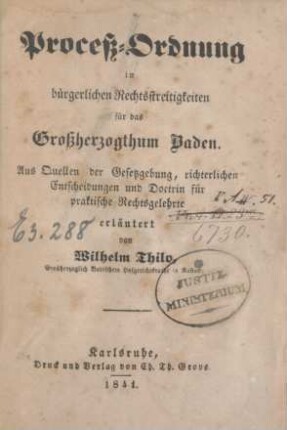 Proceß-Ordnung in bürgerlichen Rechtsstreitigkeiten für das Großherzogthum Baden : aus Quellen der Gesetzgebung, richterlichen Entscheidungen und Doctrin für praktische Rechtsgelehrte