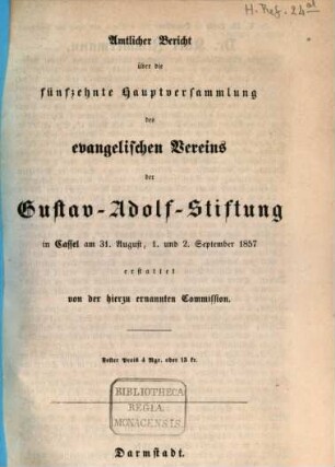 Amtlicher Bericht über die ... Hauptversammlung des Evangelischen Vereins der Gustav-Adolf-Stiftung. 15. 1857