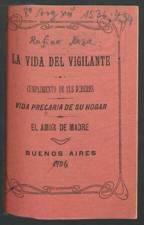 La vida del vigilante : complimentos de sus deberes ; vida precaria de su hogar ; el amor de madre