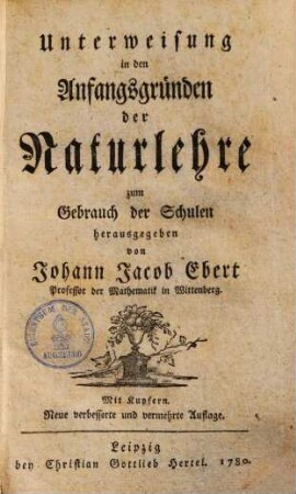 Unterweisung in den Anfangsgründen der Naturlehre : zum Gebrauch der Schulen herausgegeben