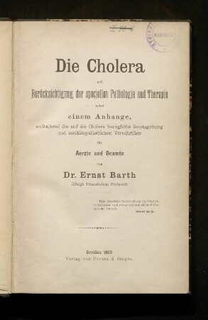 Die Cholera : mit Berücksichtigung der speciellen Pathologie und Therapie ; nebst einem Anhange, enthaltend die auf die Cholera bezügliche Gesetzgebung und sanitätspolizeilichen Vorschriften für Ärzte und Beamte